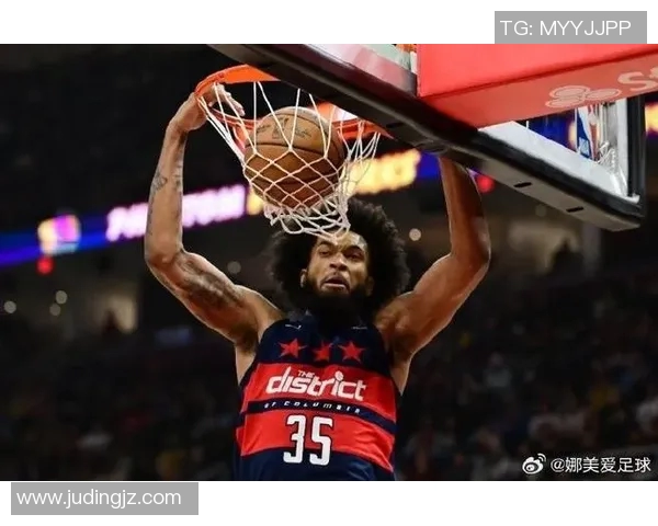 华盛顿奇才新赛季备战，球队阵容和战术将迎来重大变革